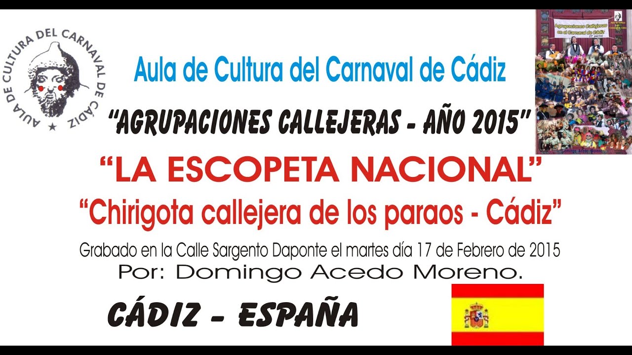 CARNAVAL DE C&Aacute;DIZ - LA ESCOPETA NACIONAL - CHIRIGOTA CALLEJERA - A&Ntilde;O 2015