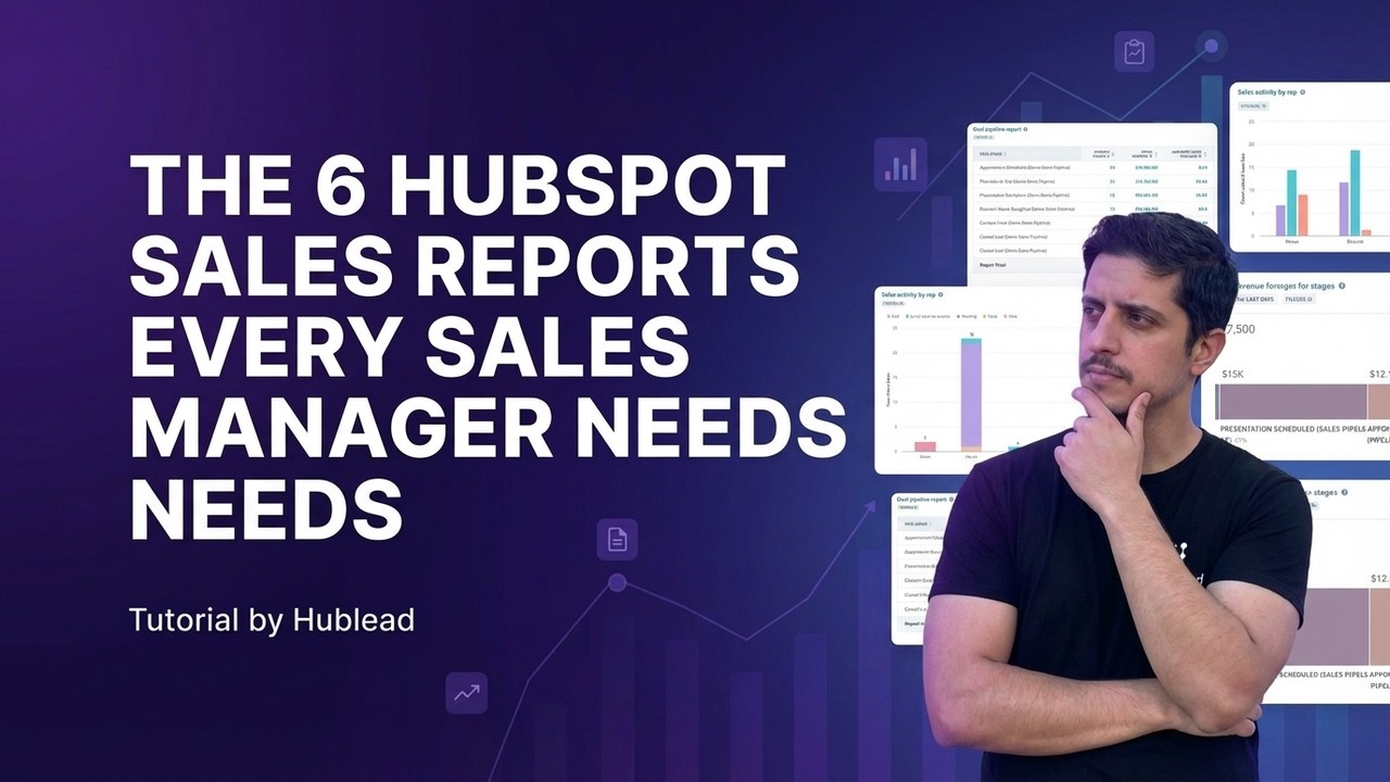 The 6 HubSpot Sales Reports Every Sales Manager Needs