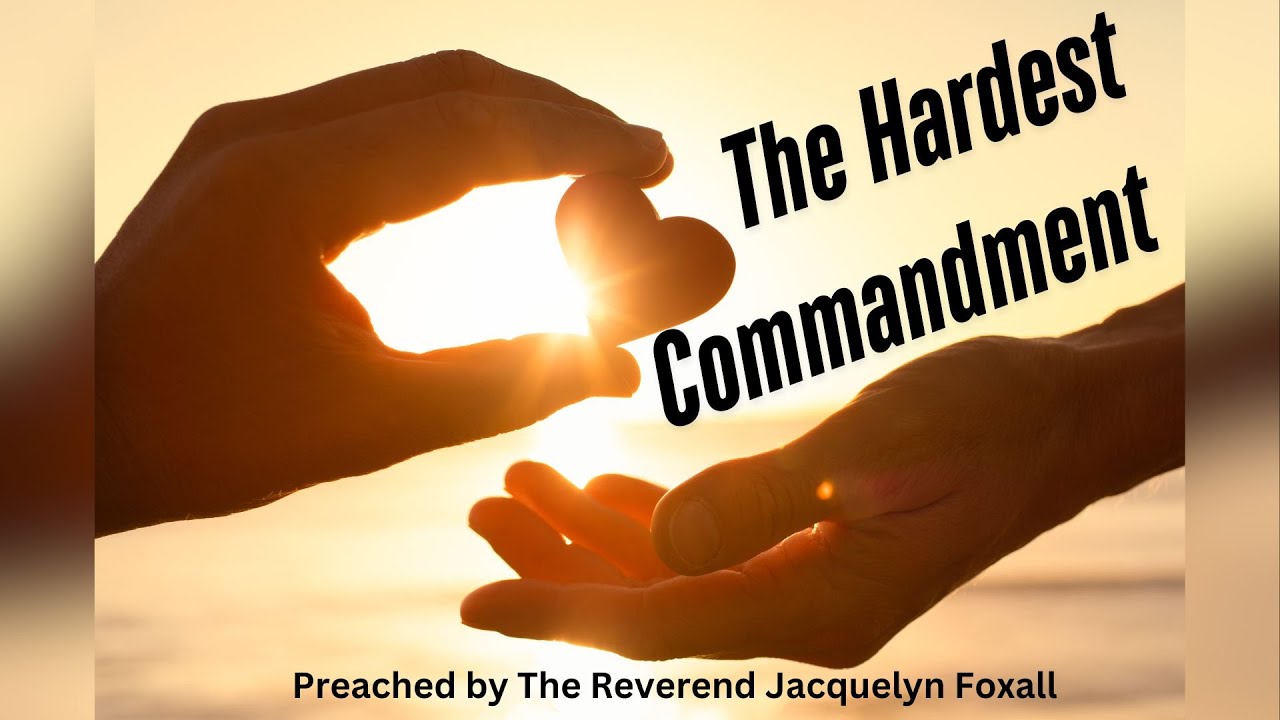 “The Hardest Commandment