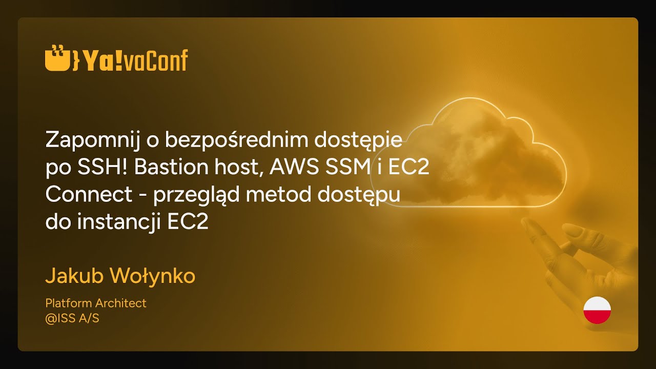 Jakub Wołynko - Zapomnij o bezpośrednim dostępie po SSH! Bastion host, AWS SSM i EC2 Connect - pr...