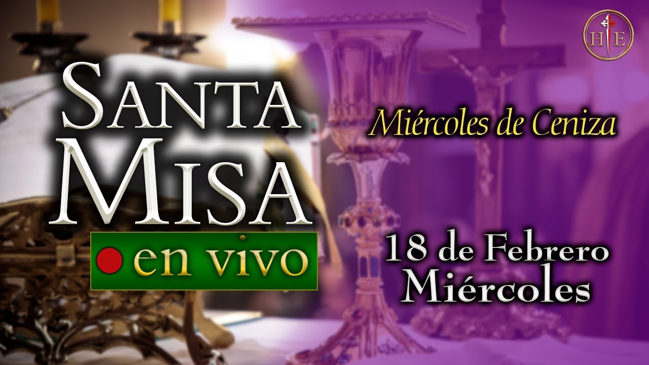 SANTA MISA ⛪ Miércoles 18 de febrero 7:30 a.m.⚜️ Heraldos del Evangelio