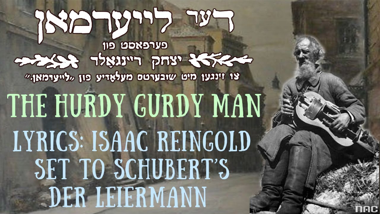 Der liarman (The Hurdy Gurdy Man) - Yiddish version of Schubert's Der Leiermann