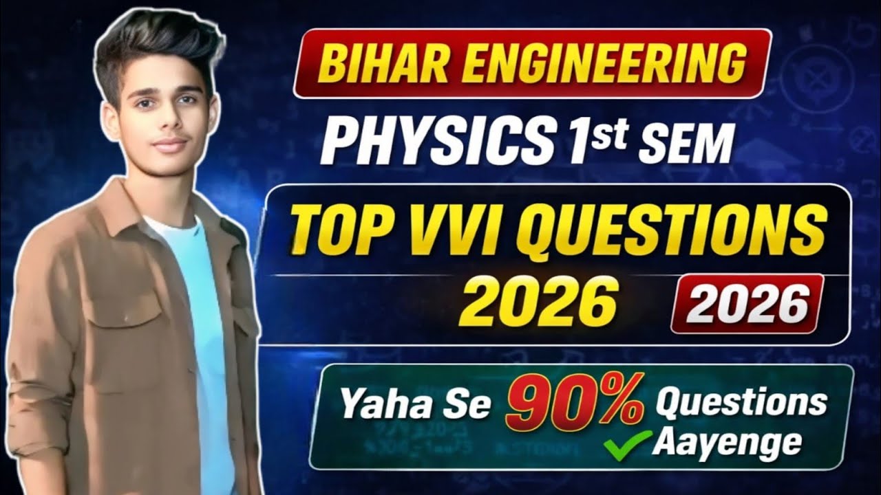 Bihar Engineering Physics 1st Sem 2026 | Top VVI Questions | Yaha Se 90% Questions Aayenge