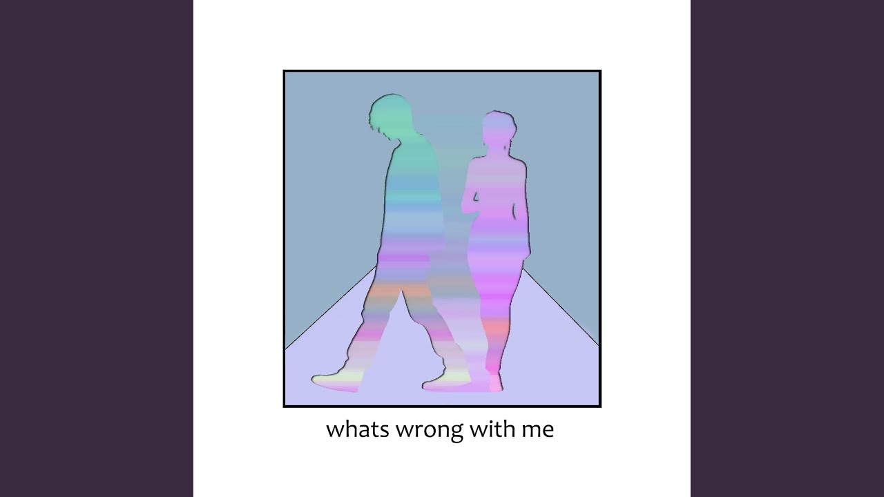 What's Wrong With Me