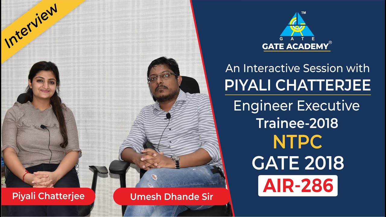 An Interactive Session with Piyali Chatterjee, Engineer Executive Trainee2018 NTPC GATE 2018 AIR-286