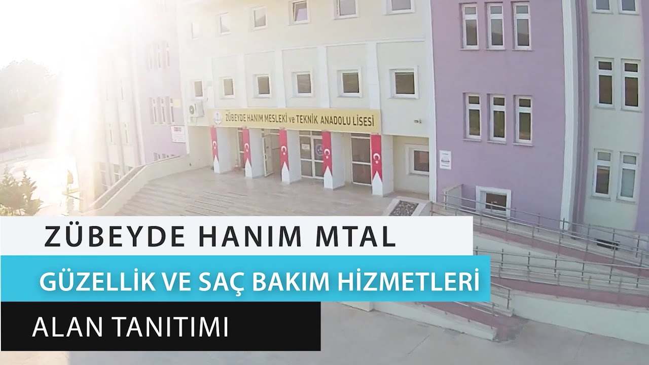 GÜZELLİK VE SAÇ BAKIM HİZMETLERİ ALAN TANITIMI - ZÜBEYDE HANIM MTAL