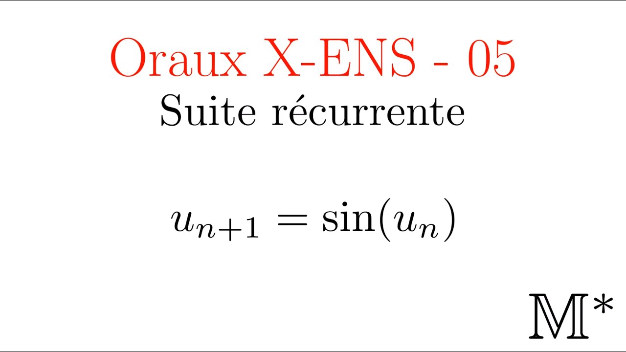 Oraux X-ENS - 05 - Suites r&eacute;currentes