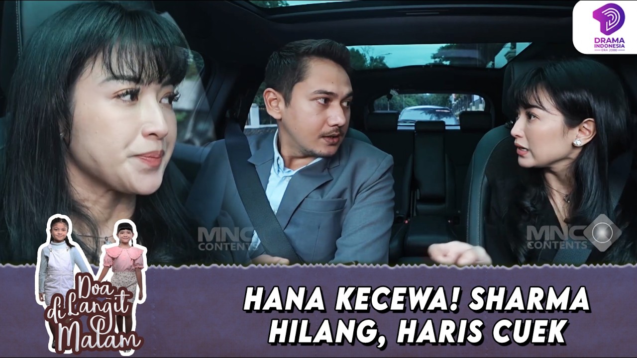 GAK KUAT! HANA TERPURUK SAAT SHARMA HILANG & HARIS CUEK | DOA DI LANGIT MALAM | EPS.10 (6/6)