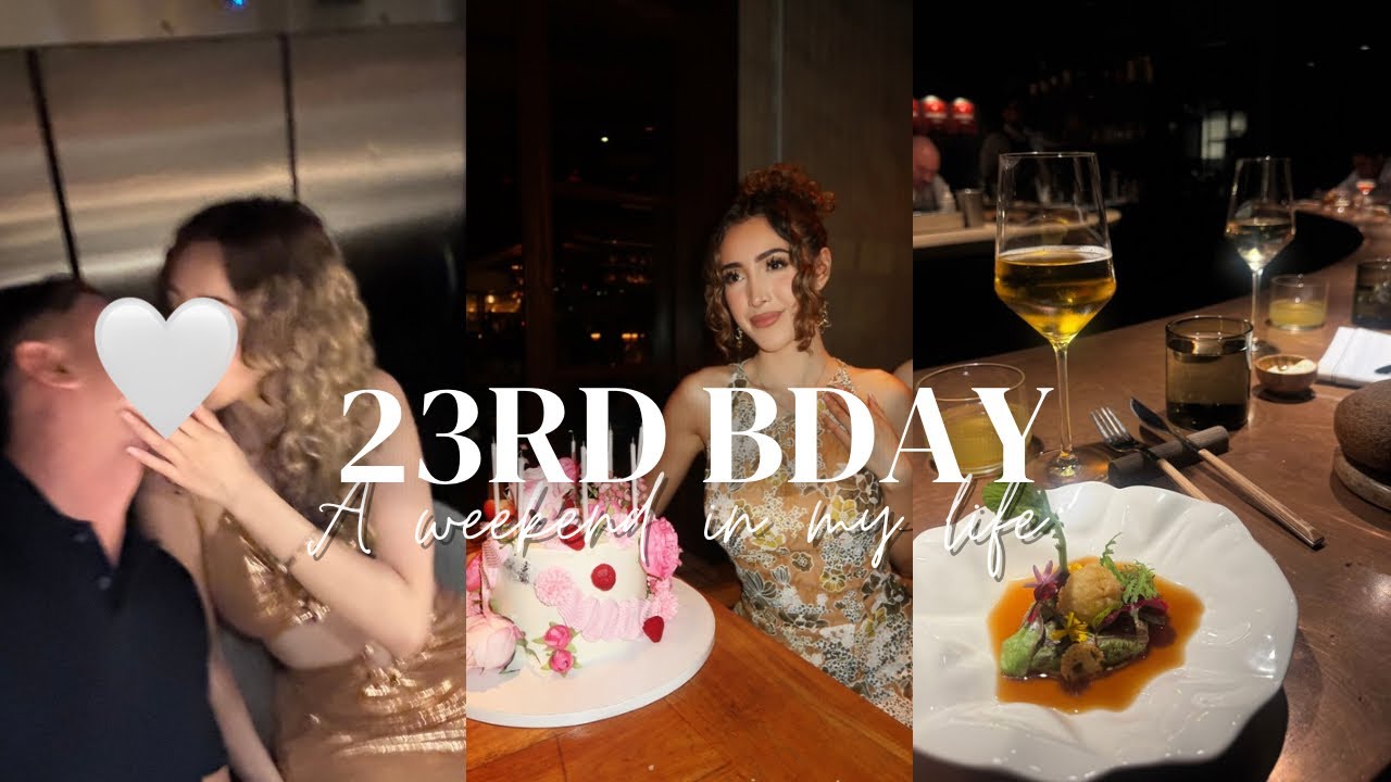 MY 23RD BIRTHDAY VLOG! Girls dinner, date, etc!