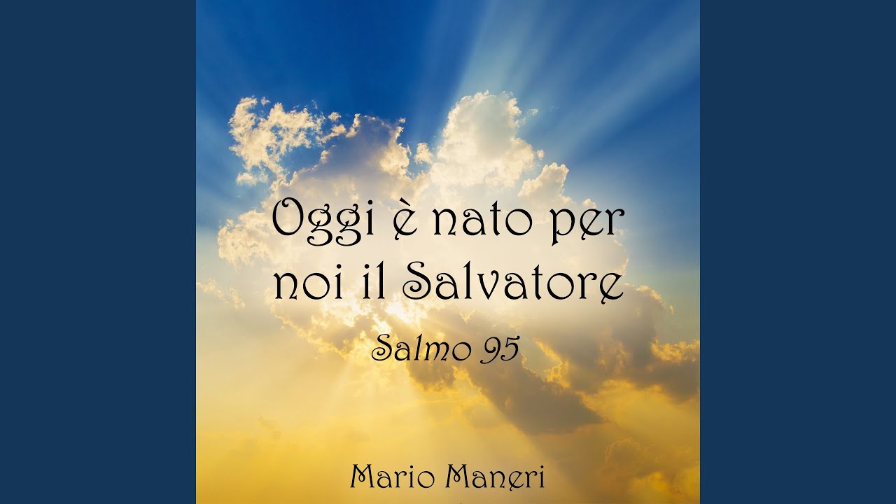 Oggi è nato per noi il Signore (Salmo 95)