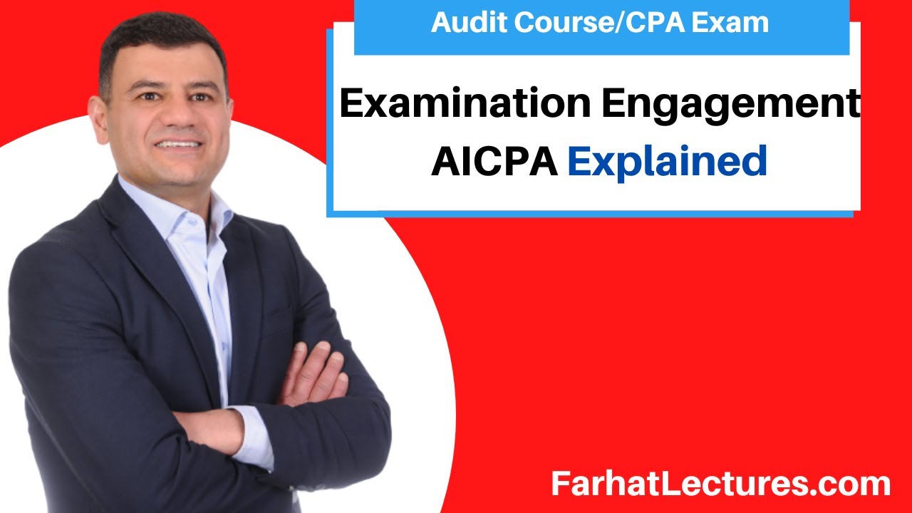Examination Engagement AICPA Explained: Attestation Engagement  SSAE
