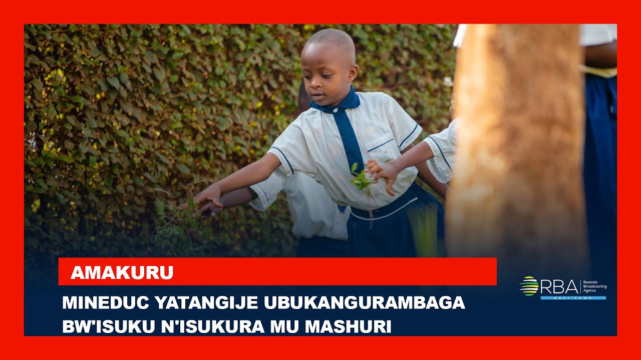 #FresheriKuIshuri: MINEDUC yatangije ubukangurambaga bw'isuku n'isukura mu mashuri