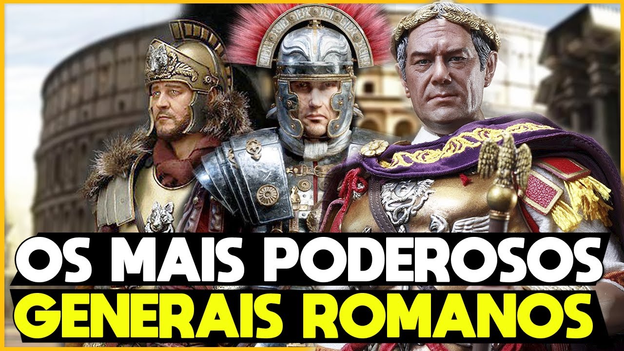 OS 10 MAIS PODEROSOS GENERAIS DA HISTÓRIA MILITAR NA ROMA ANTIGA