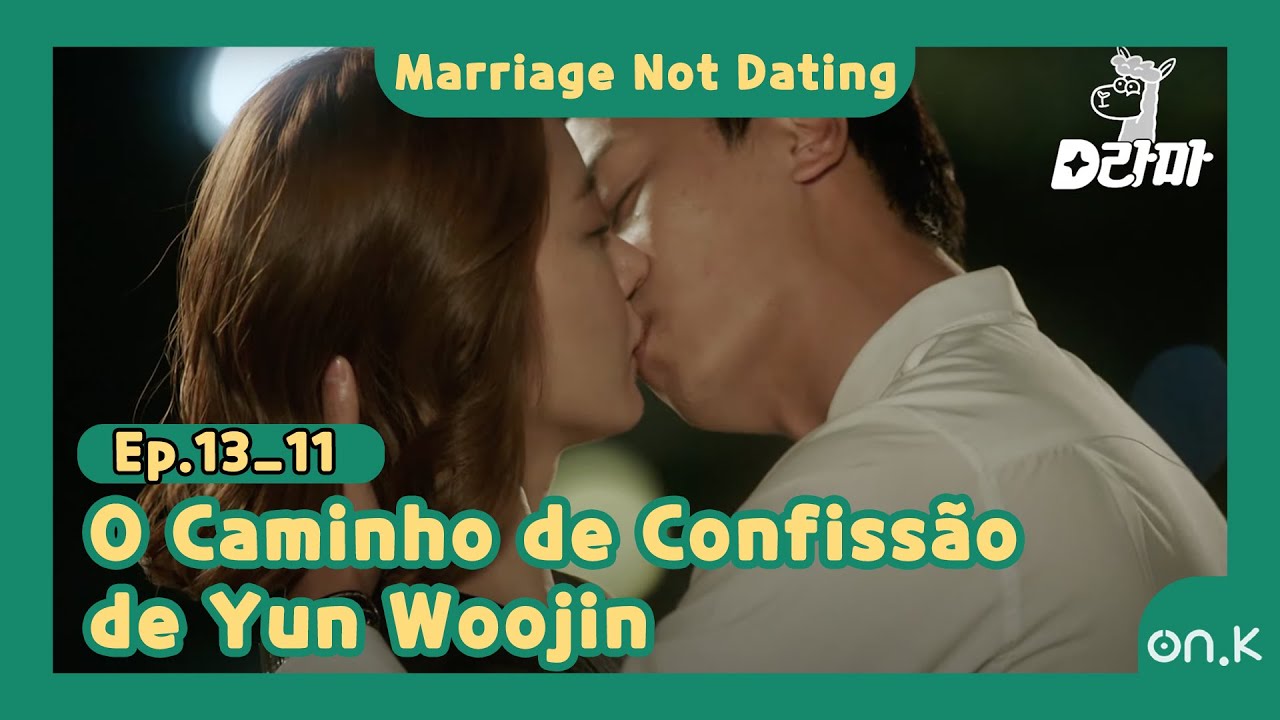 [#MarriageNotDating] Ep.13-11 | (POR) | O Caminho de Confissão de Yun Woojin | #OndaK