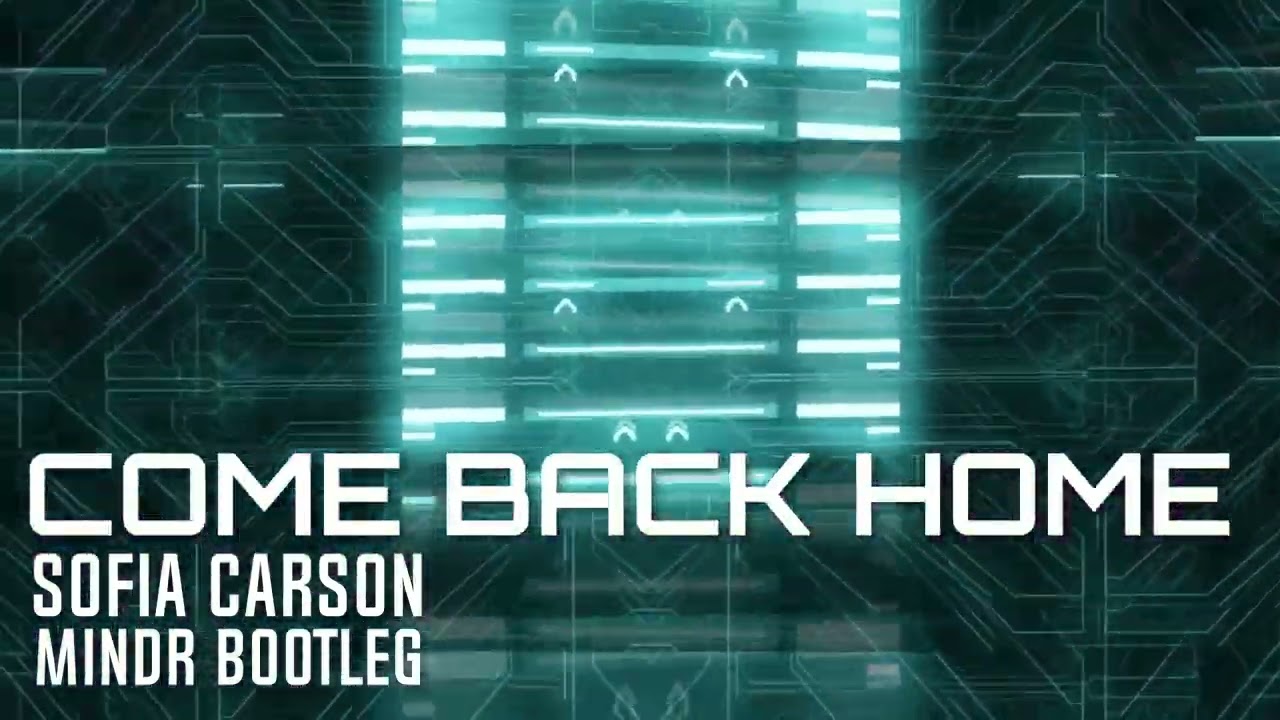 SOFIA CARSON - COME BACK HOME ( MINDR BOOTLEG )