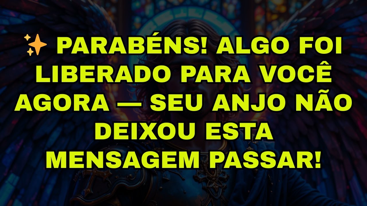 ✨ PARABÉNS! ALGO FOI LIBERADO PARA VOCÊ AGORA — SEU ANJO NÃO DEIXOU ESTA MENSAGEM PASSAR!