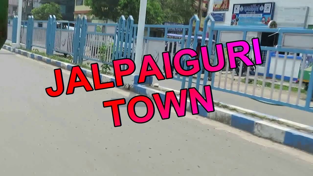 JALPAIGURI IS THE BIG TOWN
