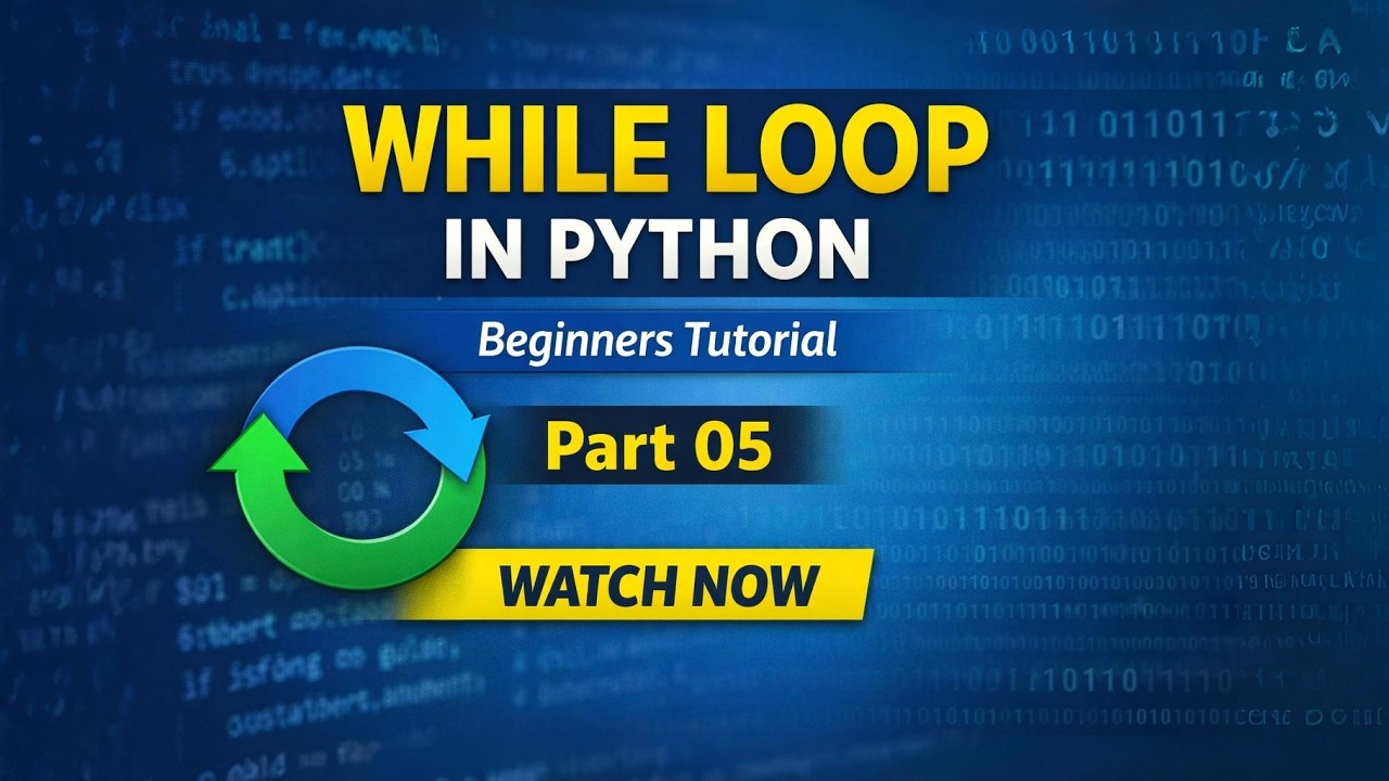 Python While Loop Explained |  Beginners Tutorial | #watchnow  Part - 05