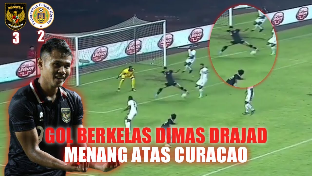 GOL BERKELAS DIMAS DRAJAD BERHASIL KALAHKAN CURA&Ccedil;AO || INDONESIA VS CURA&Ccedil;AO