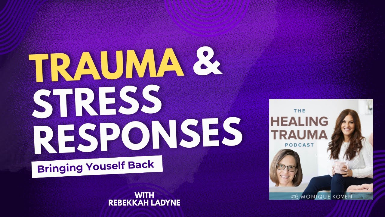 Trauma & Stress Responses With Rebekkah LaDyne