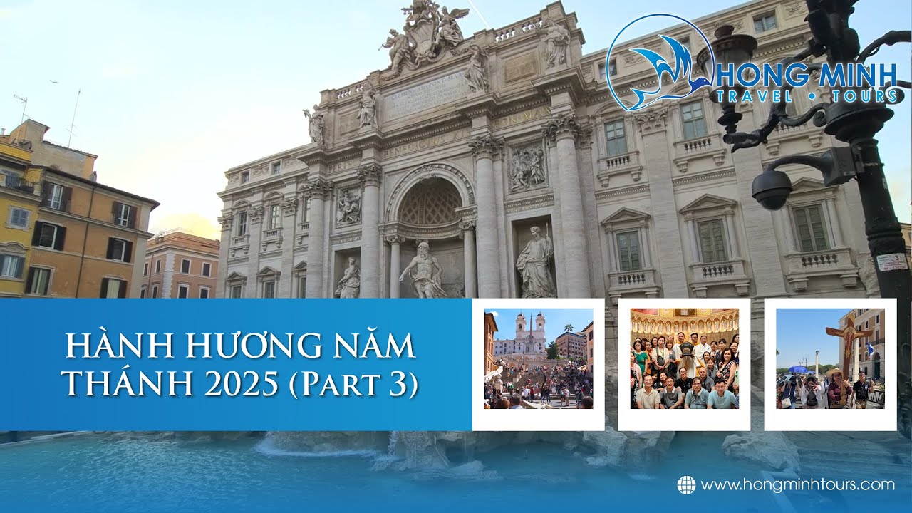 HÀNH HƯƠNG NĂM THÁNH 2025 (Part 3)