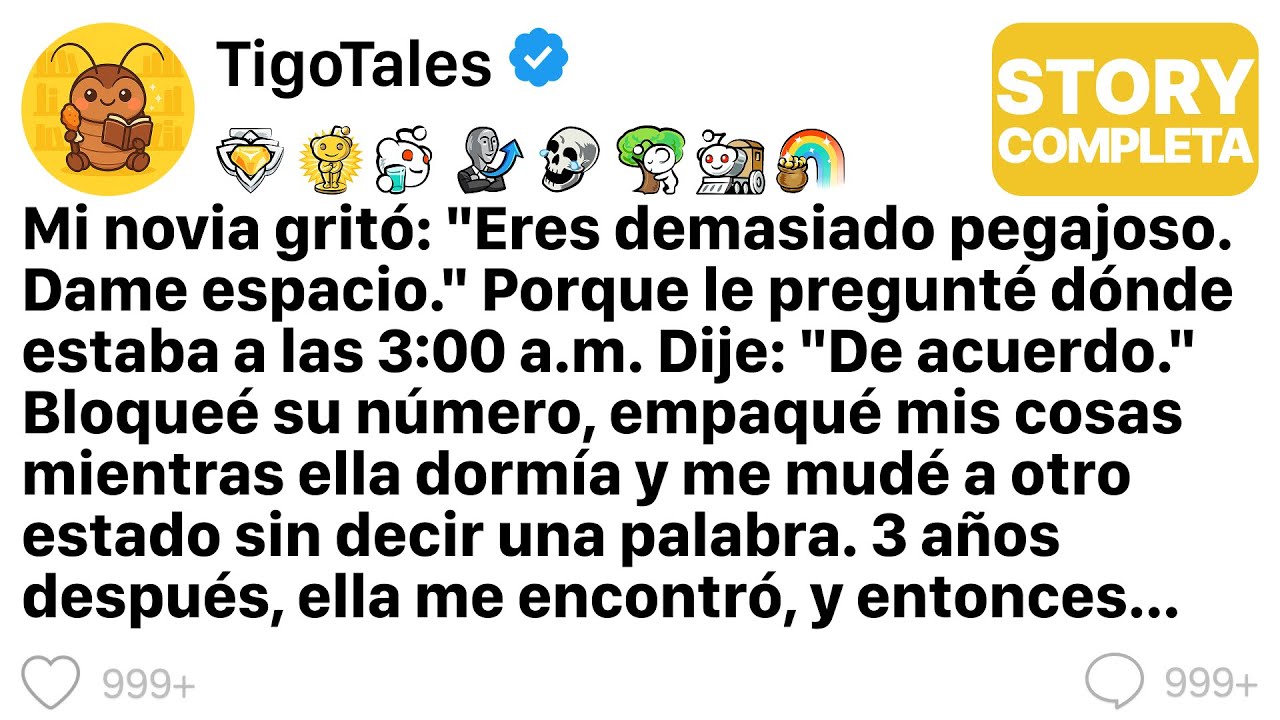 Mi novia grit&oacute; Eres demasiado pegajoso  Dame espacio  Porque le pregun