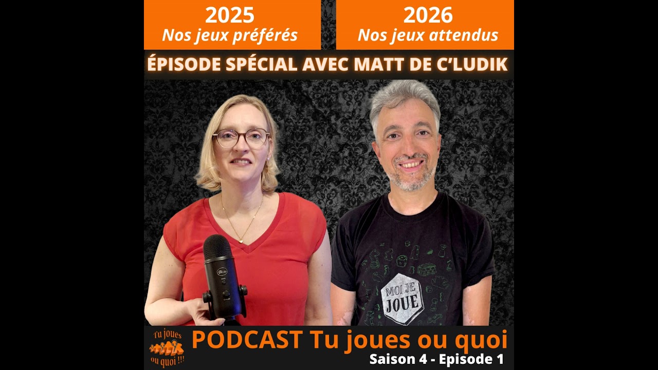 Top jeux 2025 et attentes 2026 avec Matt de C'Ludik