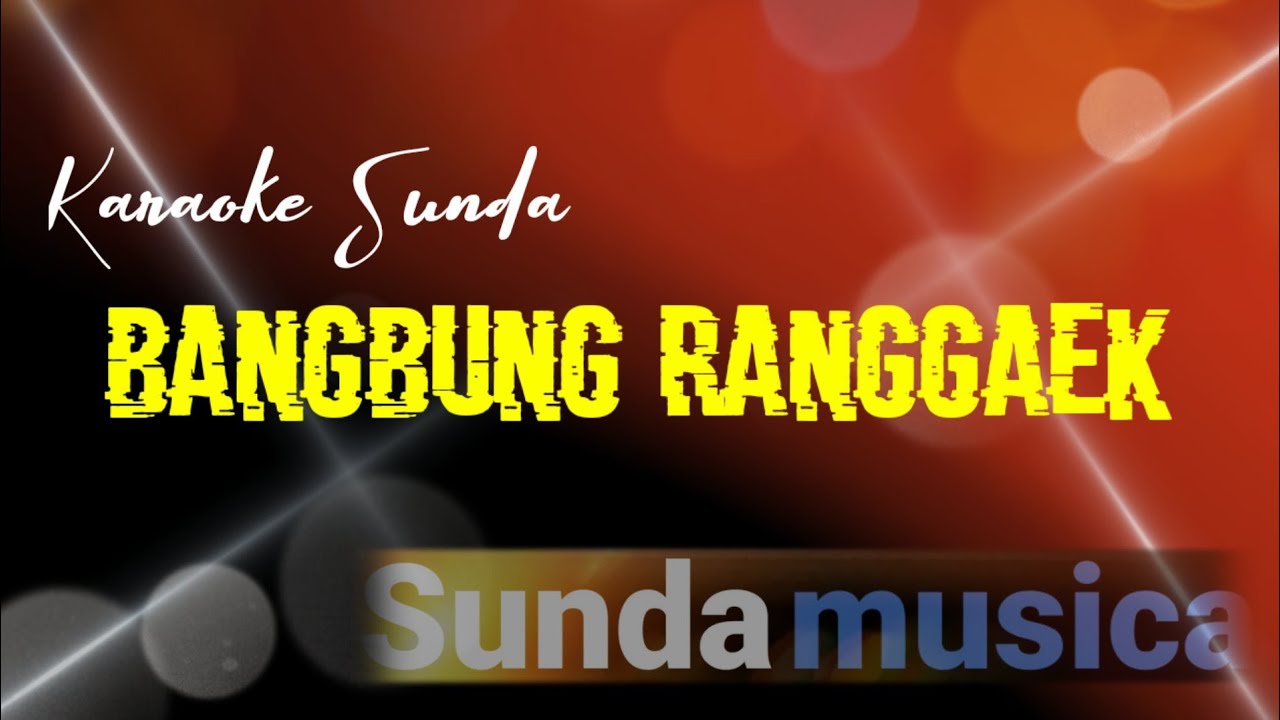 bangbung ranggaek - karaoke sunda + lirik ( pop sunda jadul ) sunda musica