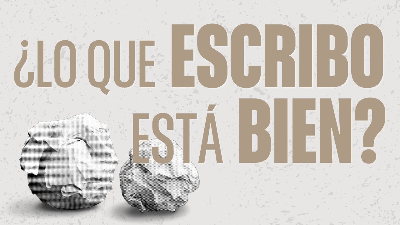Cómo SABER si LO QUE ESCRIBO está BIEN