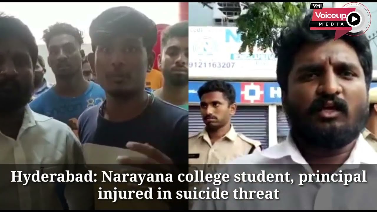 Narayana college student, principal injured in suicide threat |#Voiceupmedia