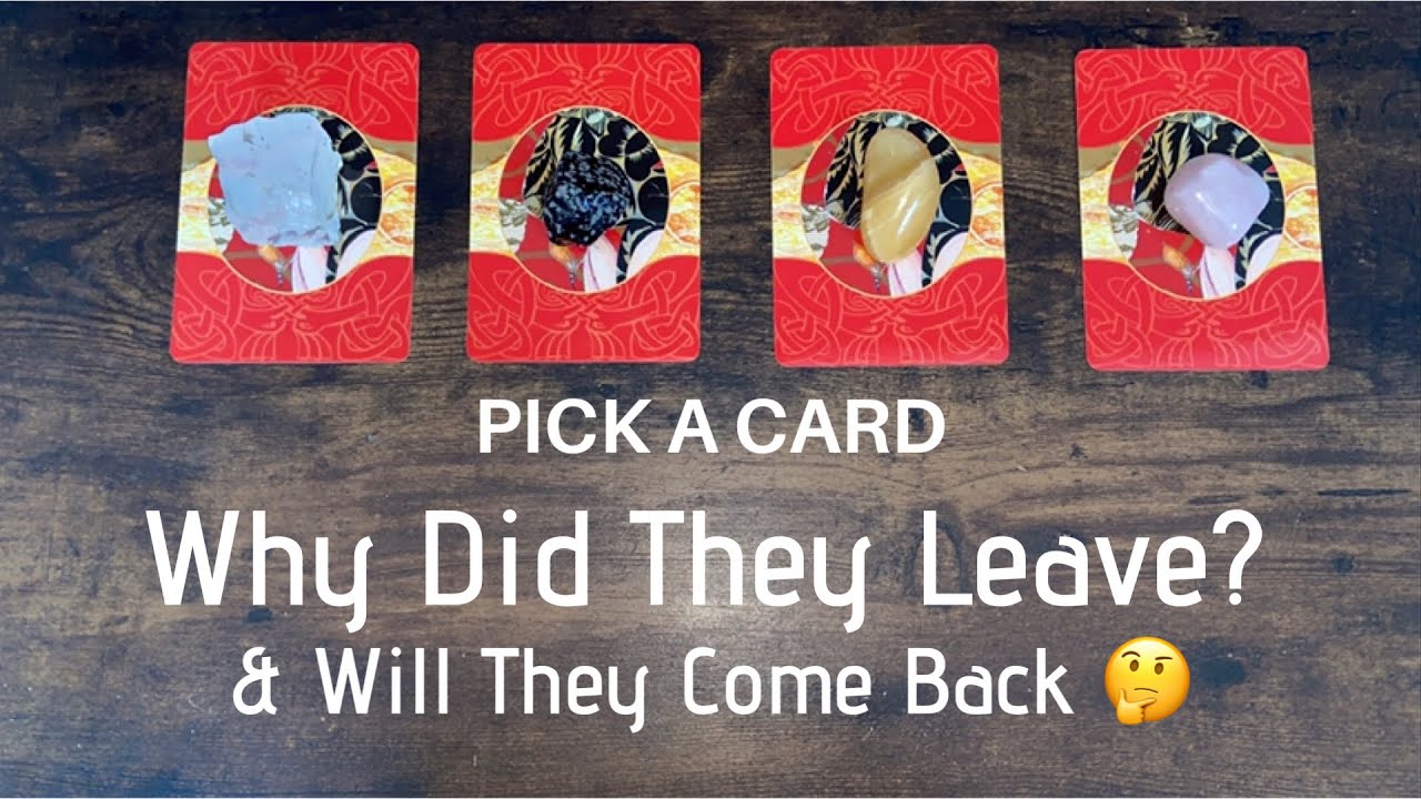 PICK A CARD 🔮 Why Did They Leave? & Will They Come Back? 💔 ( Ex / Crush / Love )