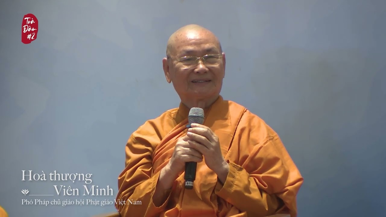 Trà đàm 2 – chia sẻ của Hòa thượng Viên Minh, Hòa thượng Giới Đức