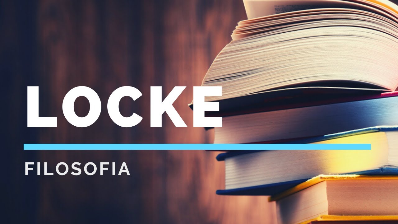 3. John Locke: idee semplici, complesse, generali e la conoscenza