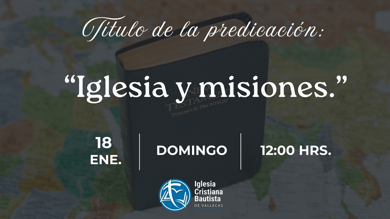 “Iglesia y misiones” - Pastor José Cabrero