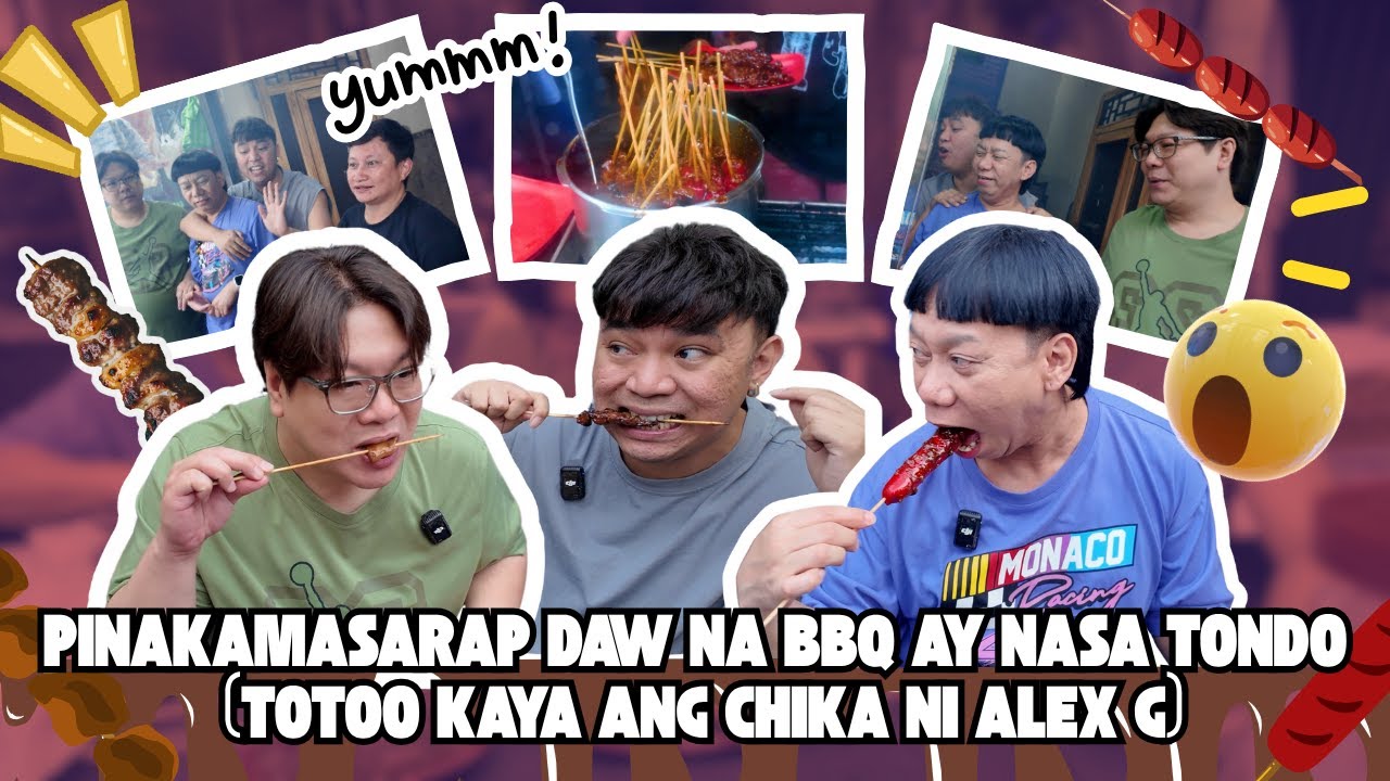 PINAKAMASARAP DAW NA BBQ AY NASA TONDO (TOTOO KAYA ANG CHIKA NI ALEX G)