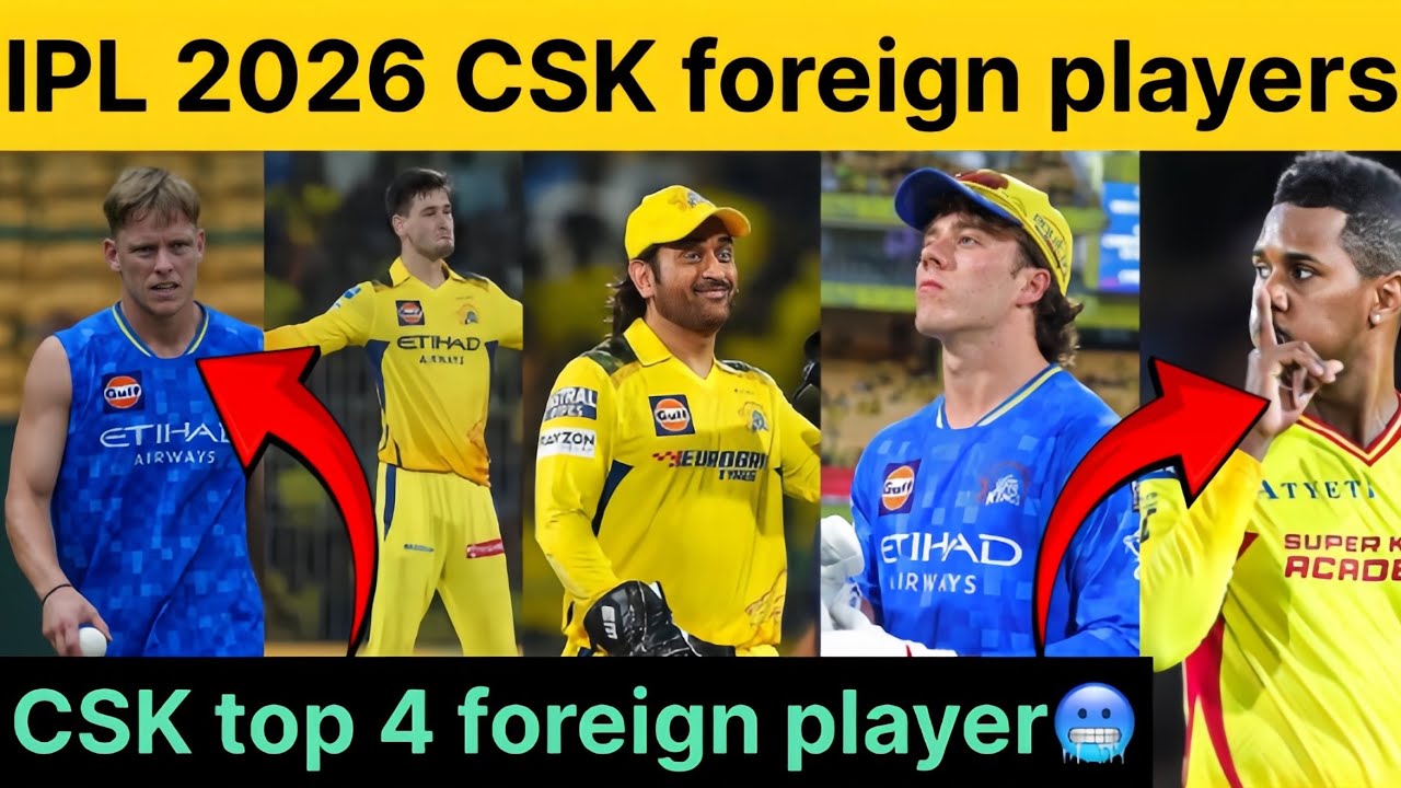 IPL 2026 CSK top 4 foreign players 🥶| 6th TROPHY LOADING | #csk #ipl2026