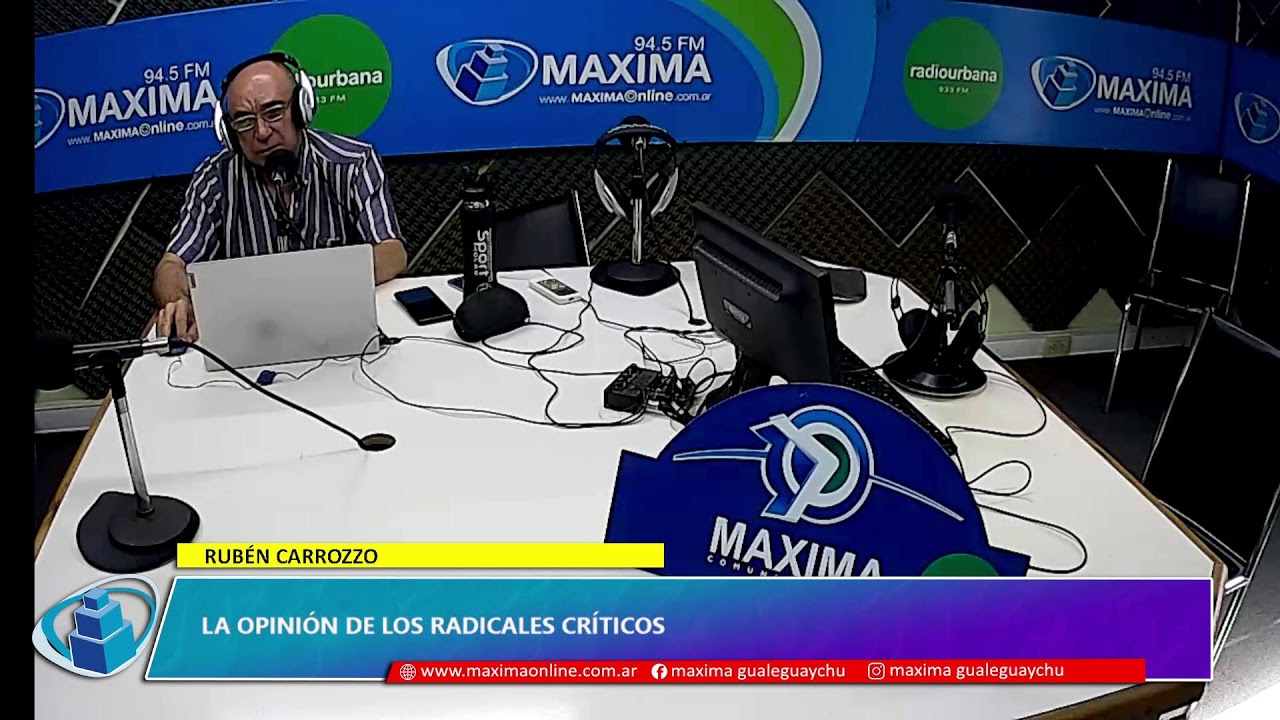 RUBÉN CARROZZO. La opinión de los radicales críticos| Radio Máxima 94.5mhz. Gualeguaychú