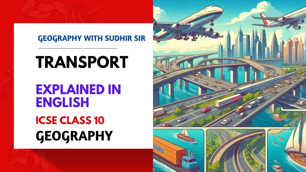 Transport Chapter - Explained in English | ICSE Class 10 Geography #geographywithsudhirsir #icse2026