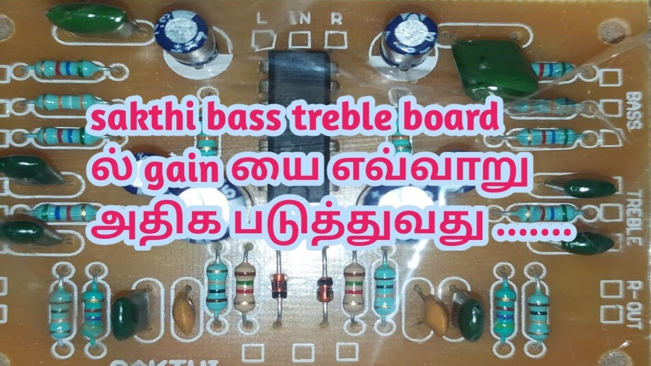 how to increase gain in sakthi bass treble board