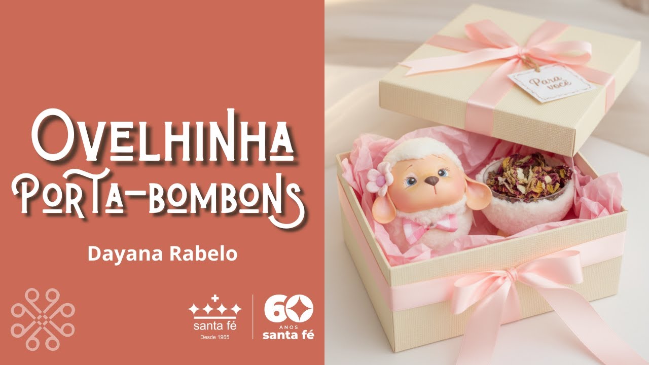 Como Fazer uma Ovelhinha Porta-Bombons – Passo a Passo com Dayana Rabelo | Santa Fé