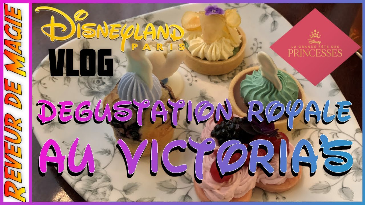 ON DEGUSTE LES PATISSERIES PRINCESSES AU VICTORIA HOME STYLE RESTAURANT A DISNEYLAND PARIS