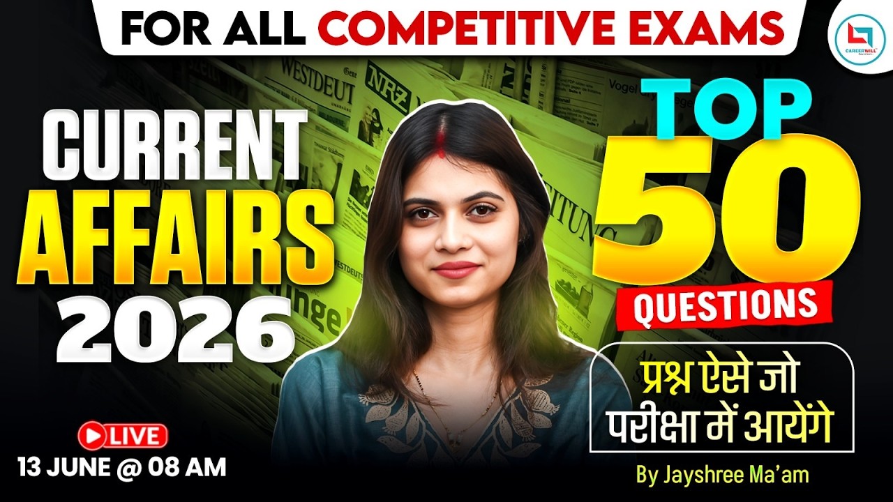 Current Affairs 2026 | 13 June Current Affairs | Top 50 Current Affairs Questions | Jayshree Ma'am