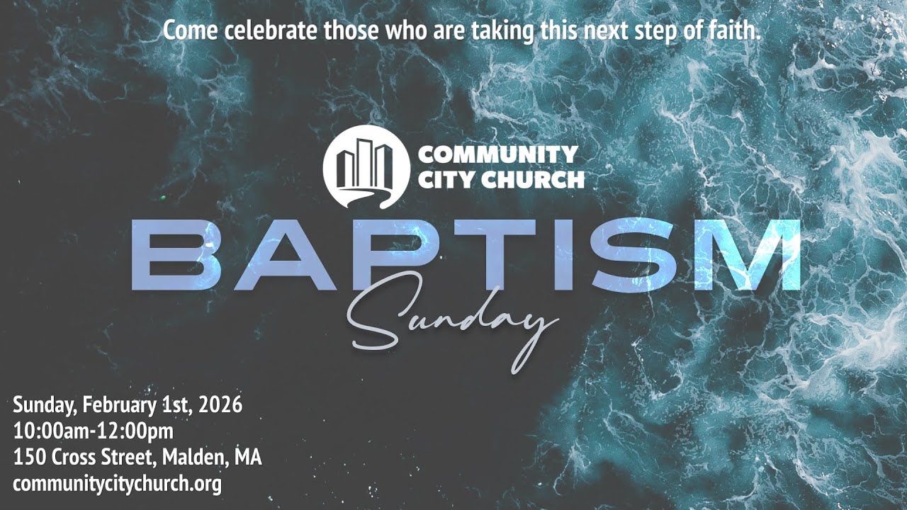 Community City Church Sermon, 2/1/26, Baptism Sunday