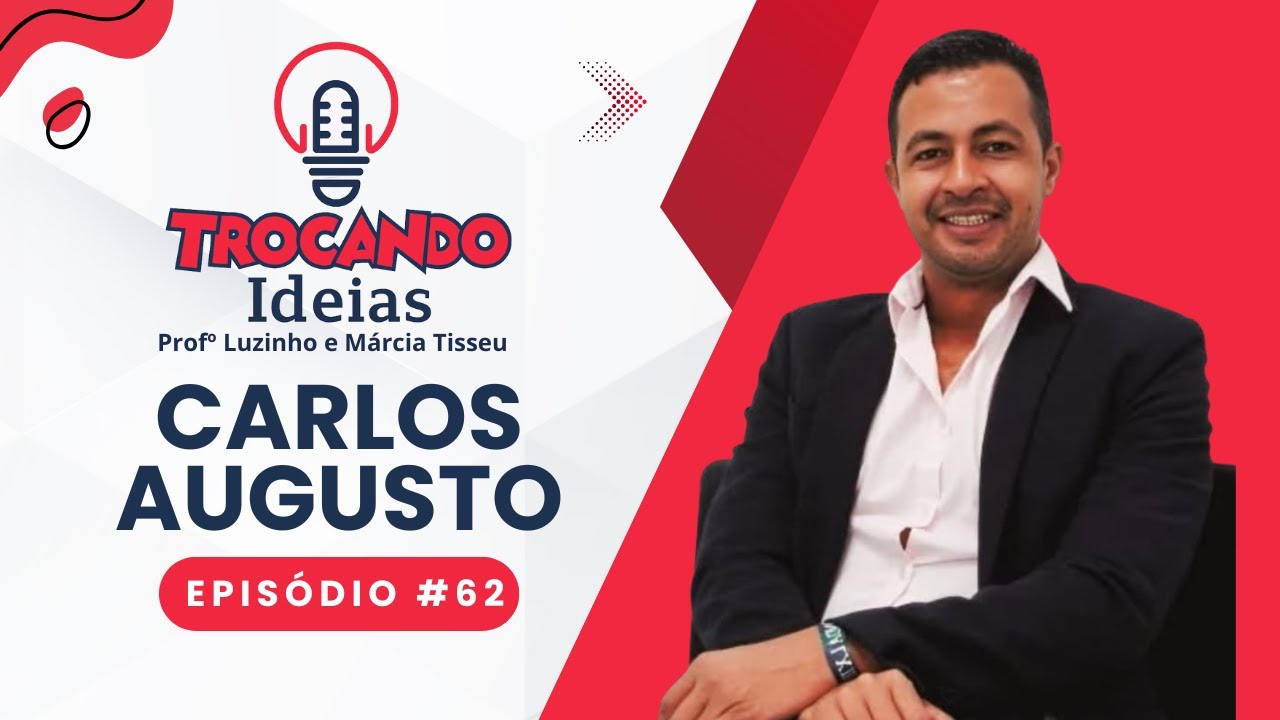EP#62 Carlos Auguto (AO VIVO) - Trocando Ideias