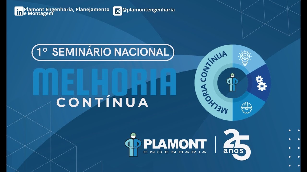 1º Seminario Nacional de Melhoria Continua Plamont Engenharia
