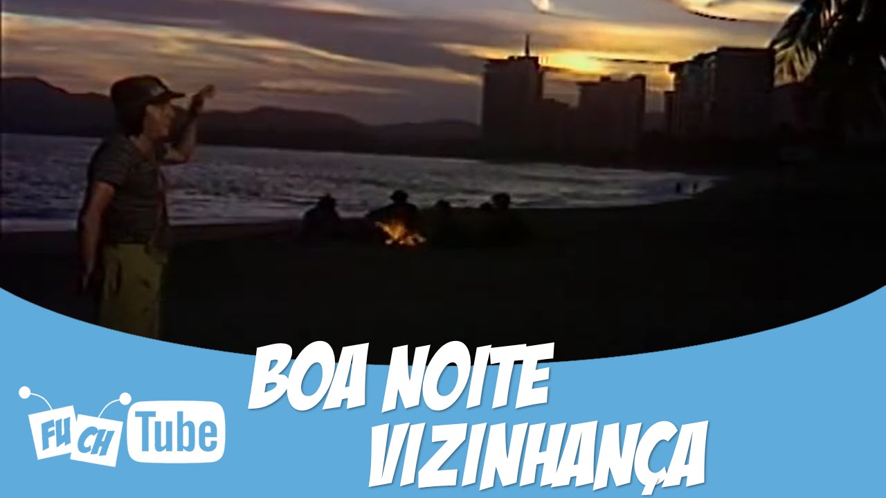 Clipe CH | Boa Noite Vizinhança
