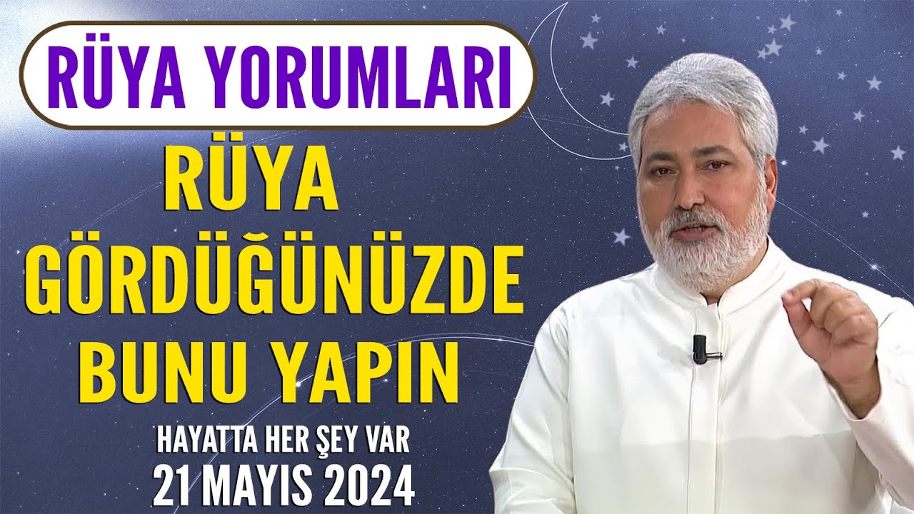 Rüyanızı kimseye söyleyemiyorsanız bunu yapın! Mehmet Emin Kırgil rüya tabirleri 21 Mayıs 2024