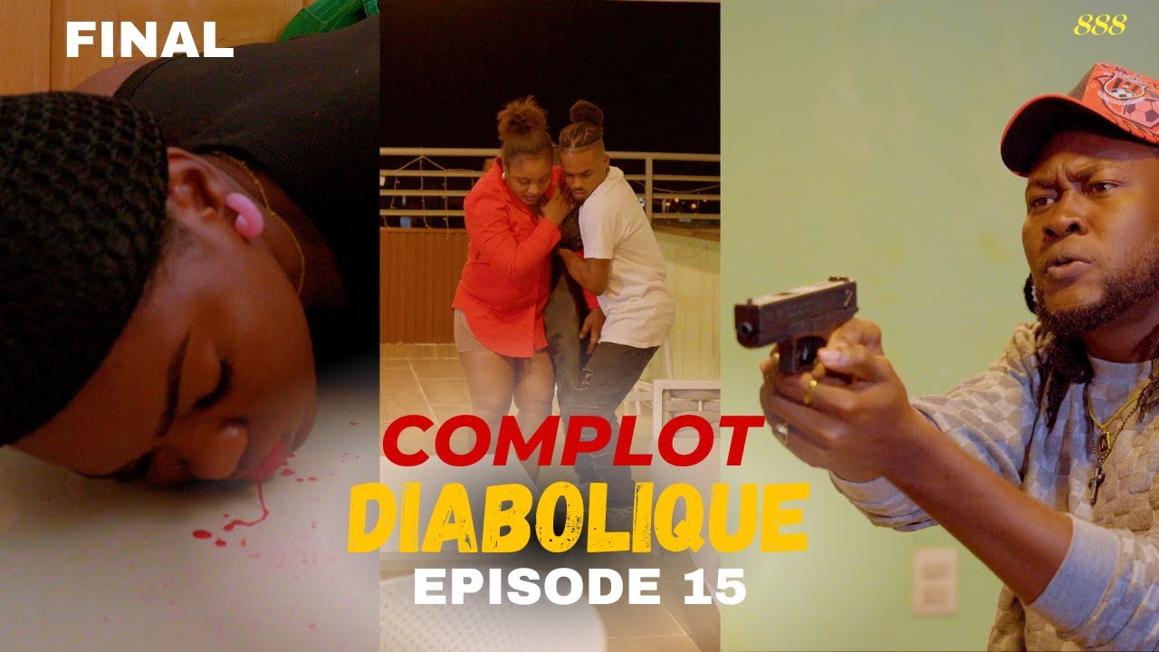 COMPLOT DIABOLIQUE Episode 15 / FINAL