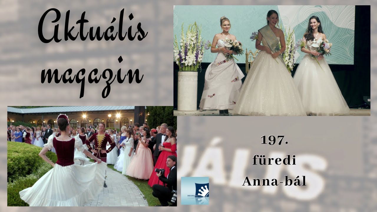 197. füredi Anna-bál | Aktuális magazin 2022.07.26.