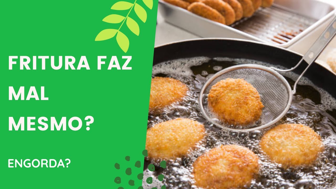 Fritura faz mal mesmo?!?!  Faça escolhas saudáveis!